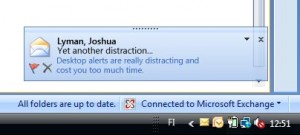 Desktop alerts are really distracting! Turn them off!